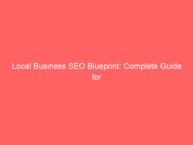 Local Business SEO Blueprint: Complete Guide for Hotels & Restaurants 2 Local Business SEO Blueprint: Complete Guide for Hotels & Restaurants